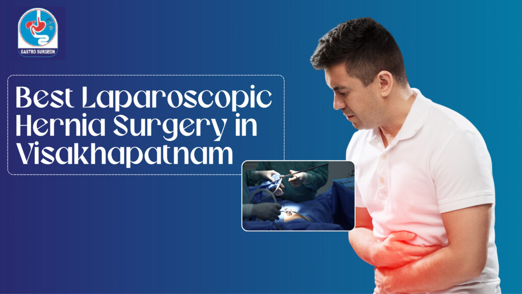 Best Laparoscopic Hernia Surgery, Doctors in Visakhapatnam: Dr Ramesh Baipalli